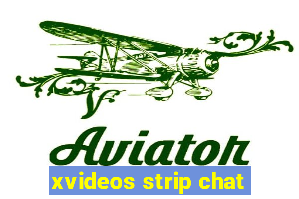 xvideos strip chat